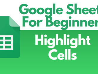 Google Sheets For Beginners - Highlight Cells